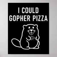 I Could Gopher Zza Funny Puns Jokes Sarcastic 