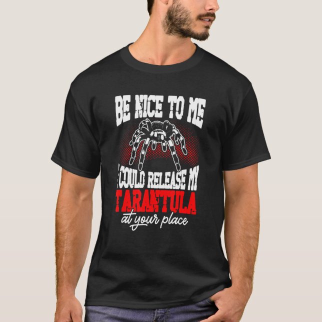 I Could Release My Tarantula Arachnid Pet Spider T-Shirt (Front)