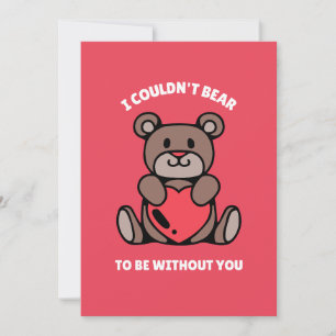 I Couldn’t Bear to Be Without You Card
