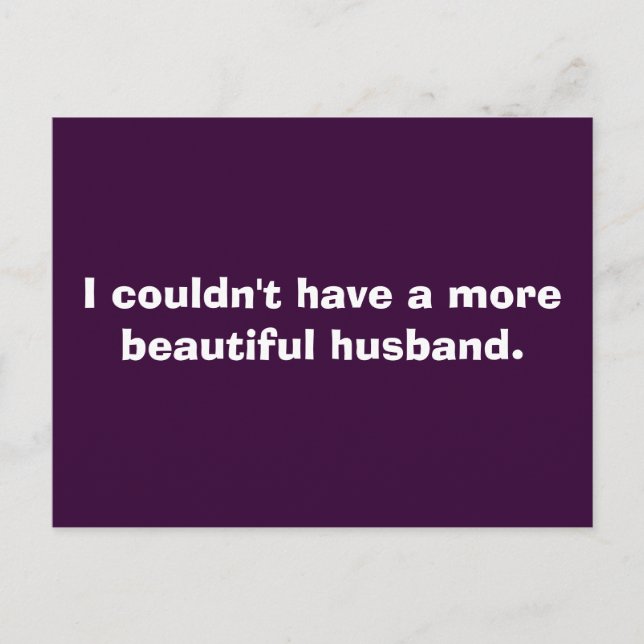 I couldn't have a more beautiful husband. postcard (Front)