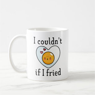 I Couldn't If I Fried Coffee Mug
