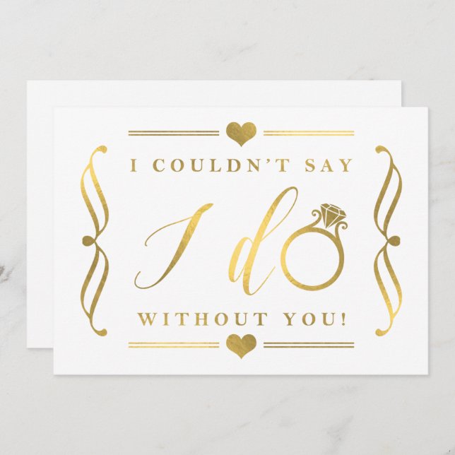 I Couldn't Say I Do Without You | Gold Foil Invitation (Front/Back)