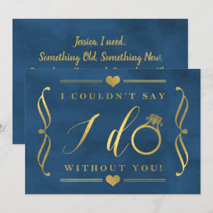 I Couldn't Say I Do Without You Gold Foil & Navy Invitation