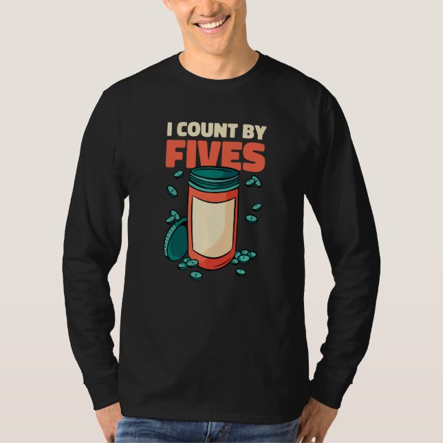 I Count By Fives Pharm D Pharmacy Technician   T-Shirt (Front)