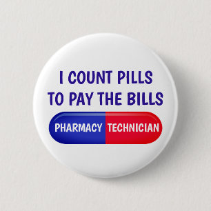 I Count Pills to Pay the Bills 2 Inch Round Button