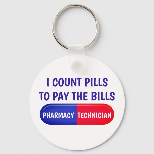 I Count Pills to Pay the Bills Keychain (Front)