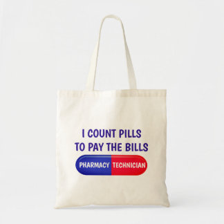 I Count Pills to Pay the Bills Tote Bag
