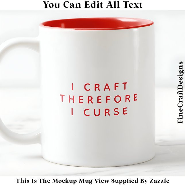 I Craft Therefore I Curse / Swear Funny Quote 021 Two-Tone Coffee Mug (Creator Uploaded)