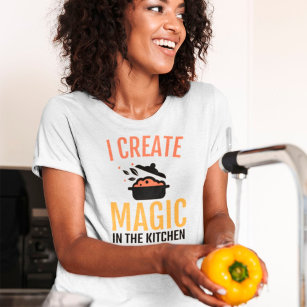 I Create Magic In The Kitchen Cook Chef Quote T-Shirt