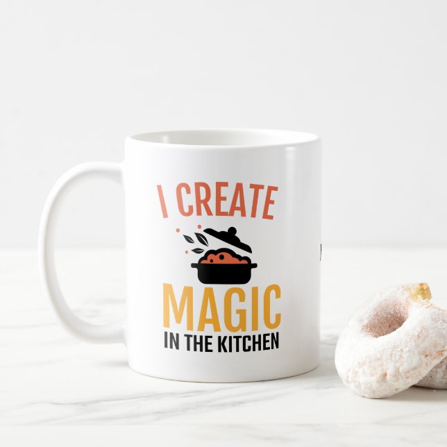 I Create Magic In The Kitchen Cook Quote Name Coffee Mug (With Donut)