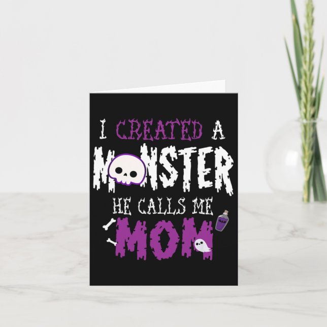I Created A Monster Halloween Costume Tee For Mom  Card (Front)