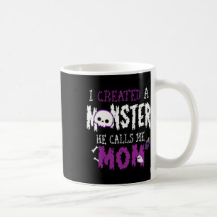 I Created A Monster Halloween Costume Tee For Mom  Coffee Mug
