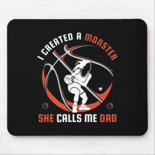 I Created A Monster She Calls Me Dad basketball lo Mouse Pad