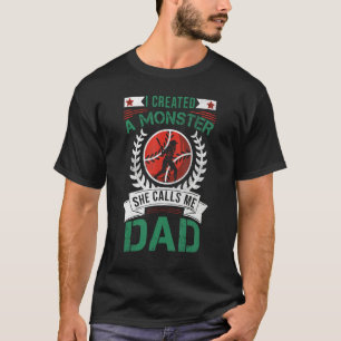 I Created A Monster She Calls Me Dad Softball Base T-Shirt