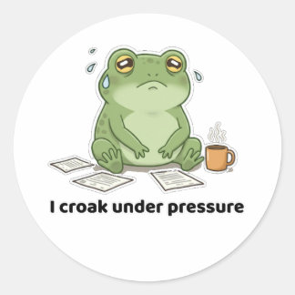 I Croak Under Pressure Classic Round Sticker