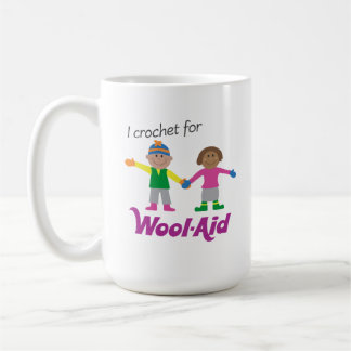 I Crochet for Wool-Aid mug