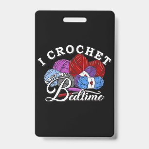 I Crochet Past My Bedtime Badge