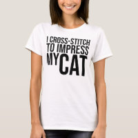 I Cross-Stitch to Impress My Cat