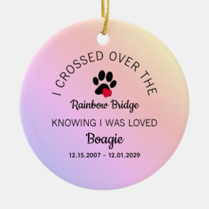 I Crossed Over The Rainbow Bridge Memorial Pet Ceramic Ornament