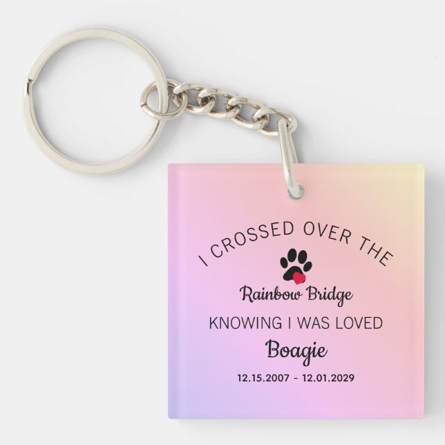 I Crossed Over The Rainbow Bridge Memorial Square Keychain (Front)