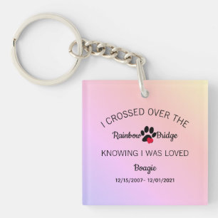 I Crossed Over The Rainbow Bridge Memorial Square Keychain