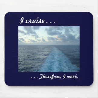 I cruise,  Therefore Blue Mouse Pad