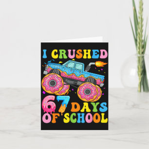 I Crush 67 Days Of School Monster Truck Funny 67 B Card