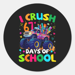 I Crush 67 Days Of School Monster Truck Meme Slang Classic Round Sticker