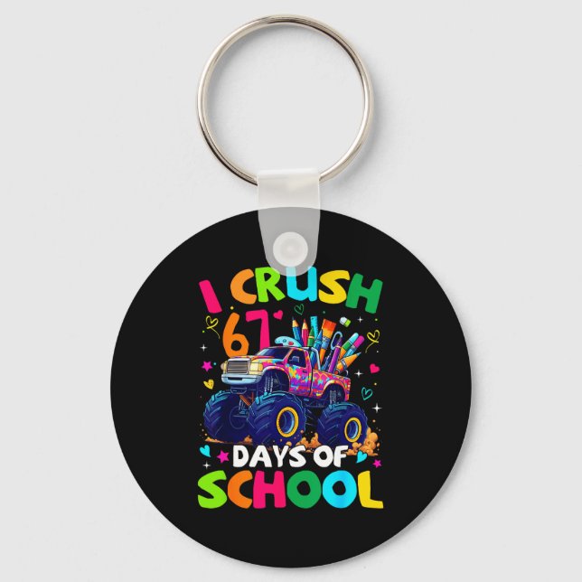 I Crush 67 Days Of School Monster Truck Meme Slang Keychain (Front)