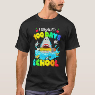 I Crushed 100 Days of School 100th Day for Shark T-Shirt