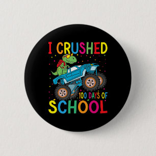 I Crushed 100 Days Of School 100th Day Of School B 2 Inch Round Button
