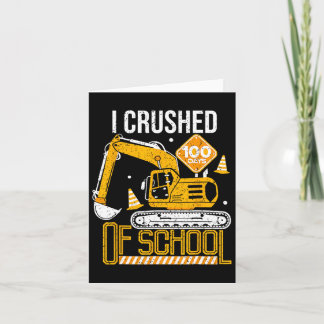 I Crushed 100 Days Of School Boys Kid Construction Card