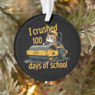 I Crushed 100 Days of School Celebrate 100th Day Ornament