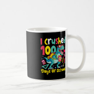 I Crushed 100 Days of School  Dinosaur Kids Boys  Coffee Mug