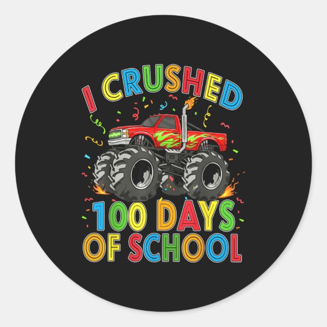 I Crushed 100 Days Of School Monster Truck 100 Day Classic Round Sticker (Front)