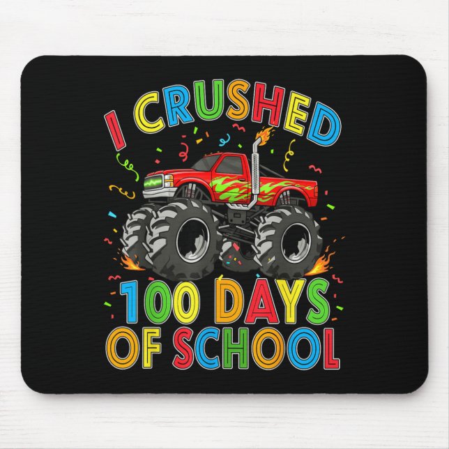 I Crushed 100 Days Of School Monster Truck 100 Day Mouse Pad (Front)