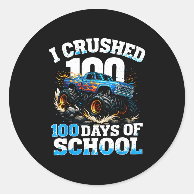 I Crushed 100 Days Of School Monster Truck 100th D Classic Round Sticker (Front)