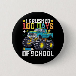 I Crushed 100 Days Of School Monster Truck 2 Inch Round Button