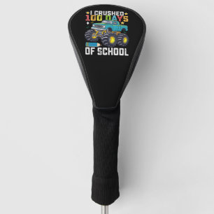 I Crushed 100 Days Of School Monster Truck Golf Head Cover