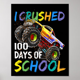 I Crushed 100 Days Of School Monster Truck Kids Bo Poster