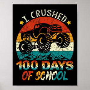 I Crushed 100 Days Of School Monster Truck Kids Bo Poster