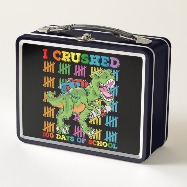 I Crushed 100 Days Of School T Rex Dinosaur Metal Lunch Box (Front)