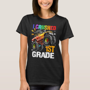 I Crushed 1st Grade Cute Monster Truck Last Day Of T-Shirt