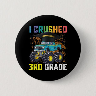 I Crushed 3rd Grade Monster Truck Graduation 2 Inch Round Button
