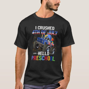 I Crushed 4th Of July Hello Preschool Monster Truc T-Shirt