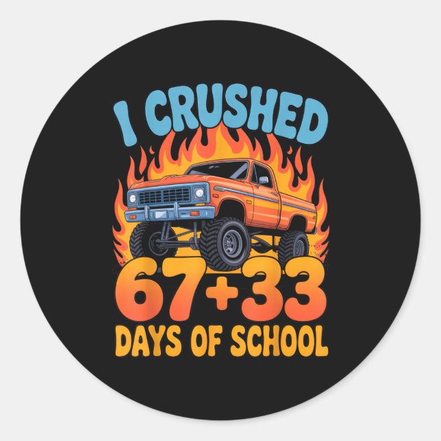 I Crushed 67+33 Days Of School Kids Monster Truck  Classic Round Sticker (Front)
