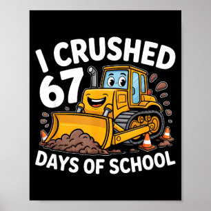 I Crushed 67 Days Of School 67th Day Of School Boy Poster