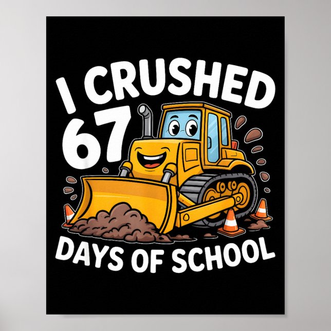 I Crushed 67 Days Of School 67th Day Of School Boy Poster (Front)