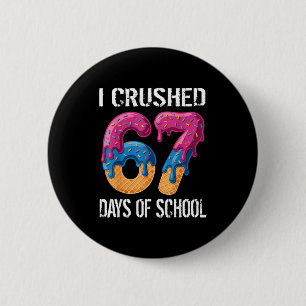 I Crushed 67 Days Of School Boys Ice Cream Drip Ae 2 Inch Round Button