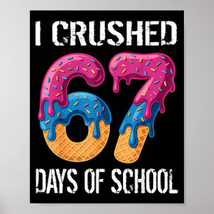I Crushed 67 Days Of School Boys Ice Cream Drip Ae Poster